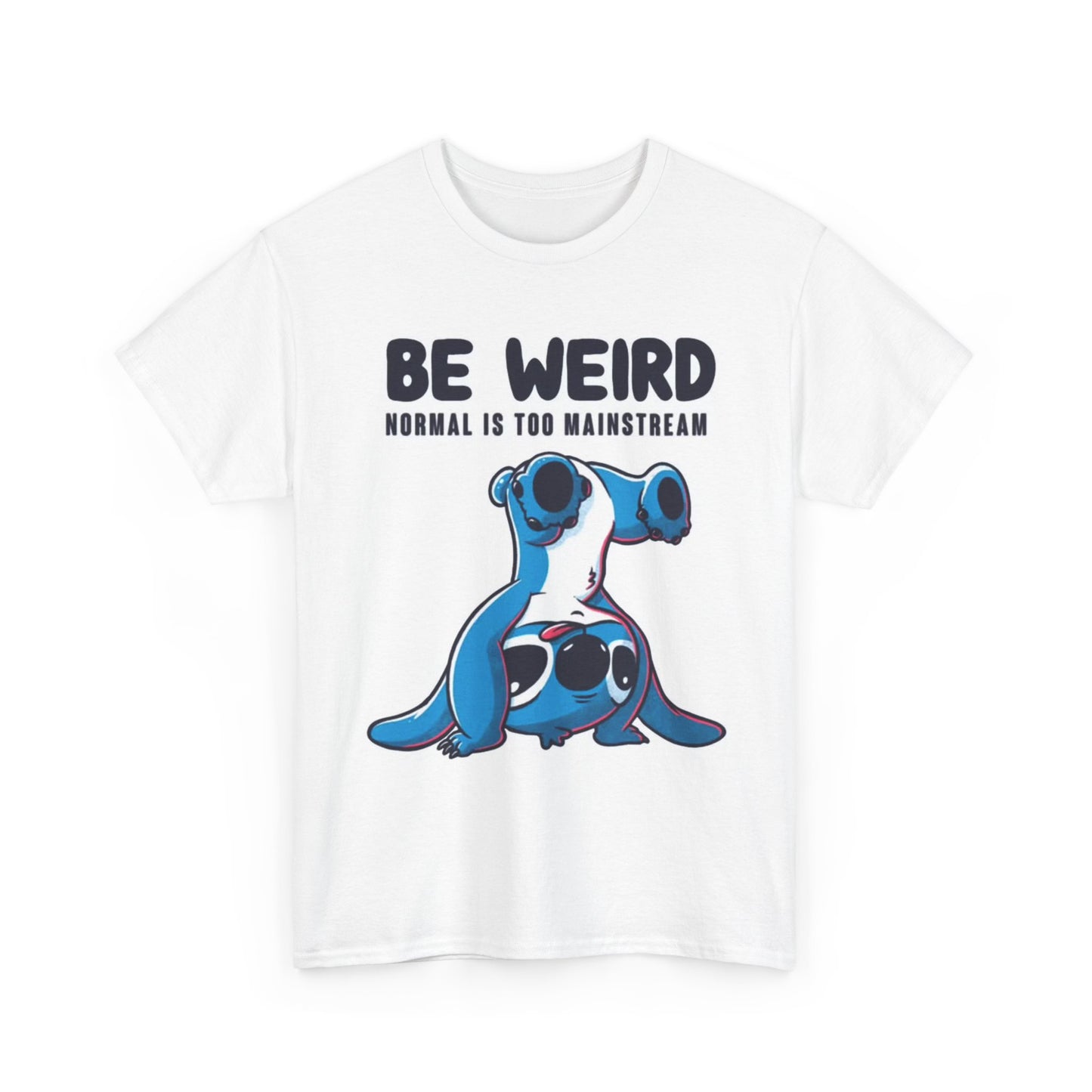 Be Weird Graphic T Shirt Funny Jokes Gift Unisex Heavy Cotton Tee