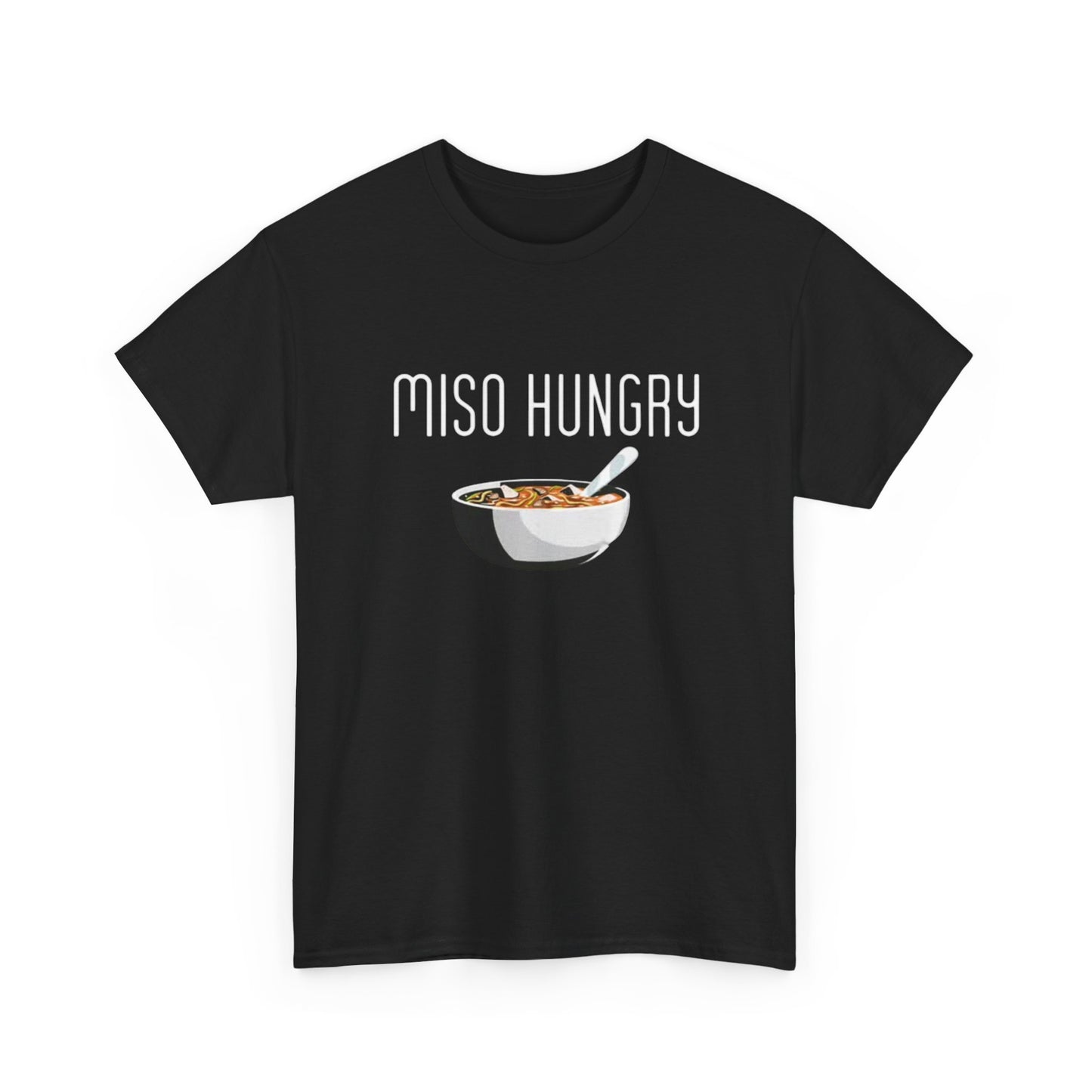 Miso Hungry Graphic T Shirt Funny Soup Comedy Unisex Heavy Cotton Tee