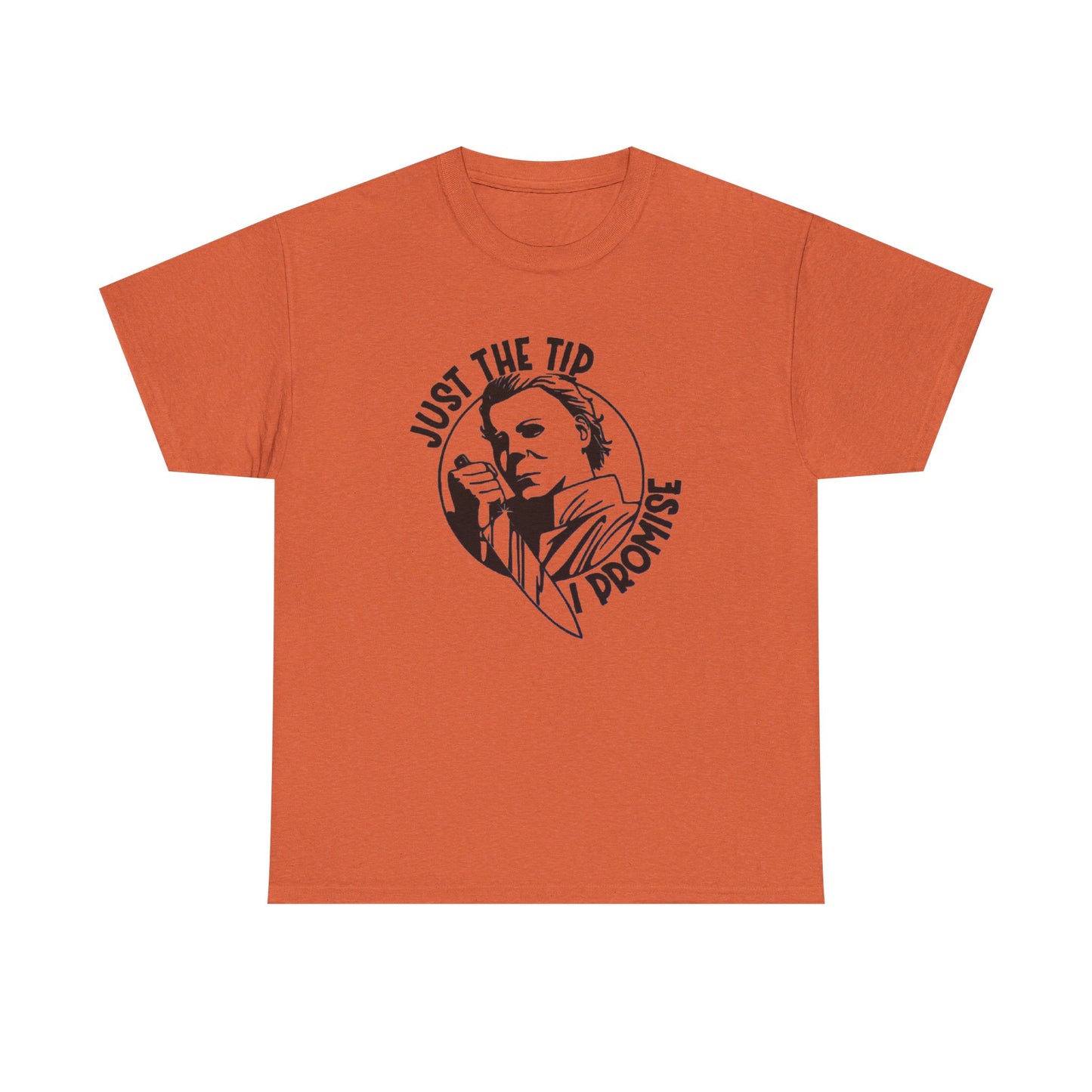 Just The Tip I Promise Graphic T Shirt NEW Vintage Unisex Heavy Cotton Tee