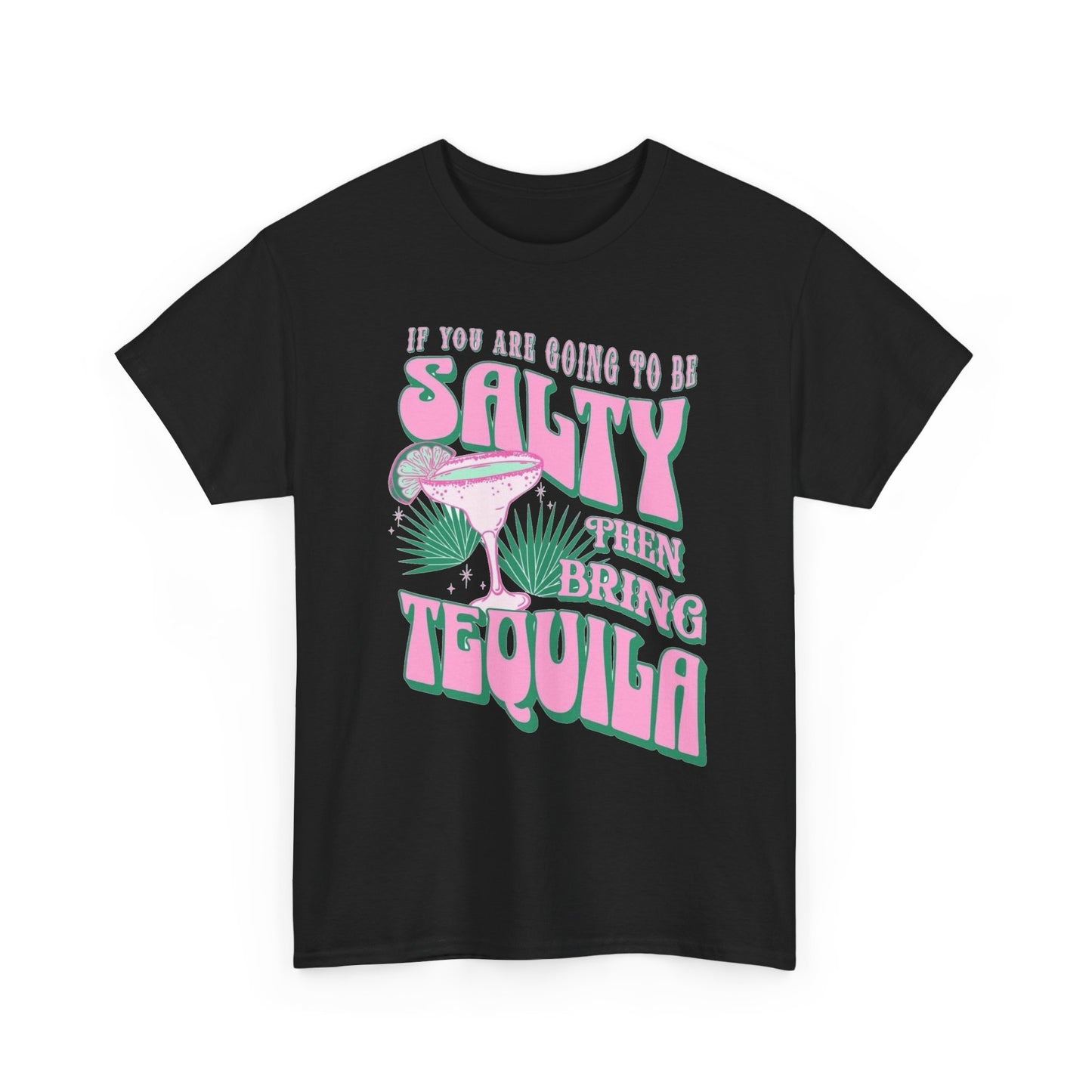 Bring The Tequila Graphic T Shirt NEW Adult Regular Sizing Tee