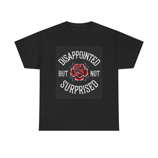 Disappointed But Not Surprised Graphic Shirt Vintage 90s Retro Heavy Cotton Tee